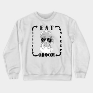 Dog Grooming Eat Sleep Groom Repeat Crewneck Sweatshirt